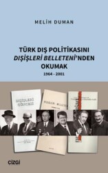 Türk Dış Politikasını Dışişleri Belleteni’nden Okumak 1964 - 2001 - Çizgi Kitabevi Yayınları