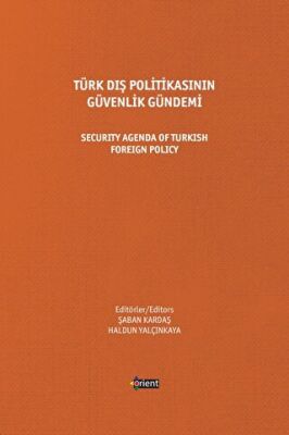 Türk Dış Politikasının Güvenlik Gündemi - Security Agenda Of Turkish Foreign Policy - 1