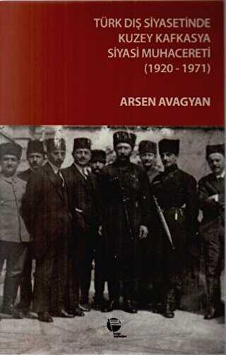 Türk Dış Siyasetinde Kuzey Kafkasya Siyasi Muhacereti 1920 - 1971