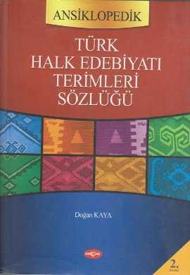 Türk Dünyası Ansiklopedik Türk Halk Edebiyatı Kavramları ve Terimleri Sözlüğü
