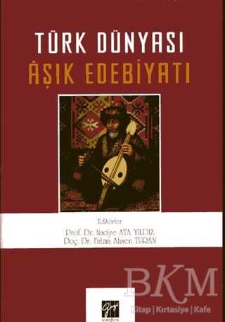 Türk Dünyası Aşık Edebiyatı - Gazi Kitabevi
