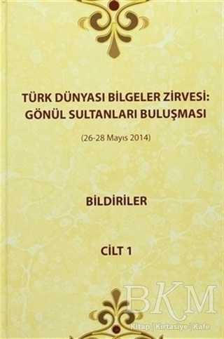 Türk Dünyası Bilgeler Zirvesi : Gönül Sultanları Buluşması 26-28 Mayıs 2014 3 Cilt Takım