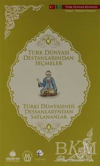 Türk Dünyası Destanlarından Seçmeler Türkmence-Türkçe