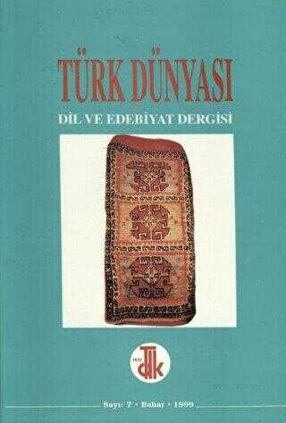Türk Dünyası Dil ve Edebiyat Dergisi: Bahar 1999- 7. Sayı, 1999