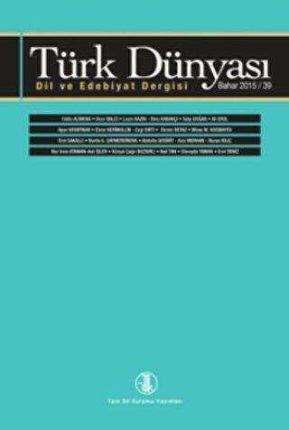 Türk Dünyası Dil ve Edebiyat Dergisi Sayı: 39 Bahar 2015