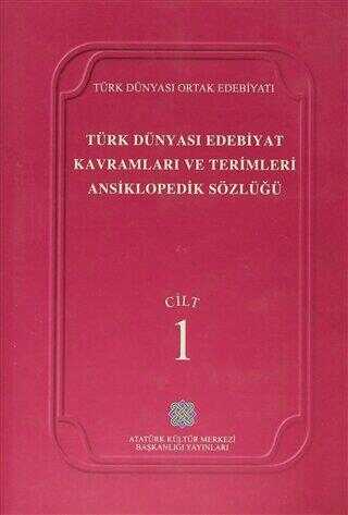 Türk Dünyası Edebiyat Kavramları ve Terimleri Ansiklopedik Sözlüğü Cilt: 1