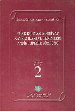 Türk Dünyası Edebiyat Kavramları ve Terimleri Ansiklopedik Sözlüğü Cilt: 2