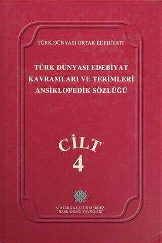 Türk Dünyası Edebiyat Kavramları ve Terimleri Ansiklopedik Sözlüğü Cilt: 4