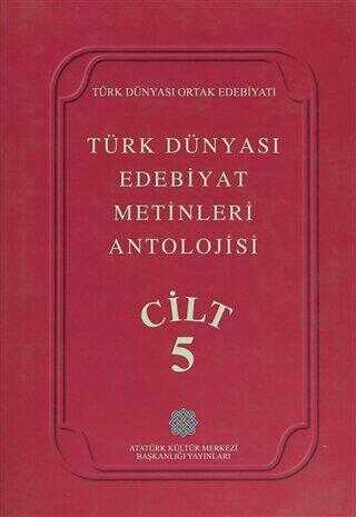 Türk Dünyası Edebiyat Metinleri Antolojisi Cilt: 5