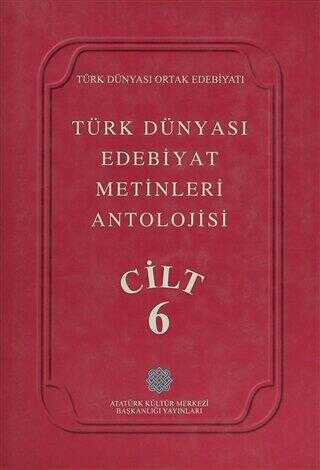 Türk Dünyası Edebiyat Metinleri Antolojisi Cilt: 6