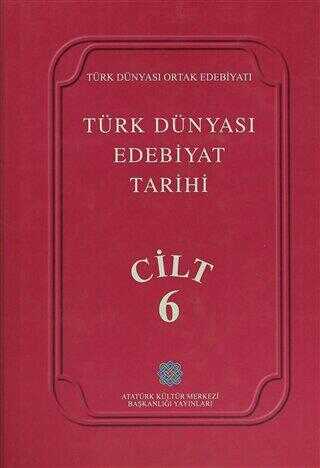 Türk Dünyası Edebiyat Tarihi Cilt: 6
