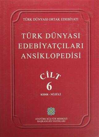 Türk Dünyası Edebiyatçıları Ansiklopedisi Cilt: 6 Kıdır-Nüzuli