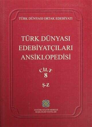 Türk Dünyası Edebiyatçıları Ansiklopedisi Cilt: 8 Ş-Z