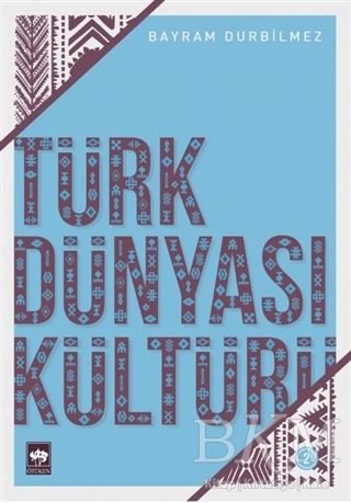 Türk Dünyası Kültürü 2 - Ötüken Neşriyat