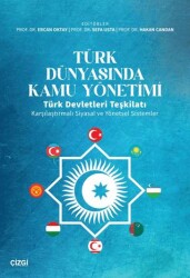 Türk Dünyasında Kamu Yönetimi - Çizgi Kitabevi Yayınları