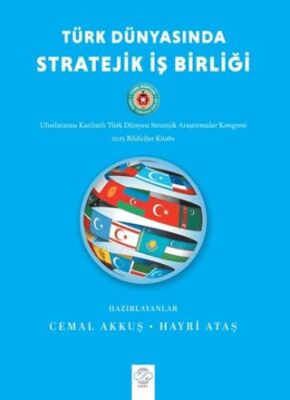 Türk Dünyasında Stratejik İş Birliği - 1