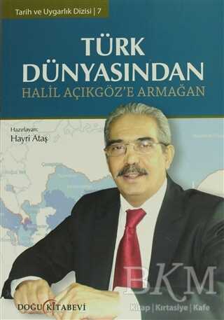 Türk Dünyasından Halil Açıkgöz’e Armağan - Doğu Kitabevi