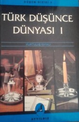 Türk Düşünce Dünyası 1 - Ayyıldız Basım Yayın