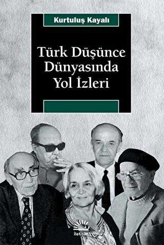 Türk Düşünce Dünyasında Yol İzleri - İletişim Yayınevi