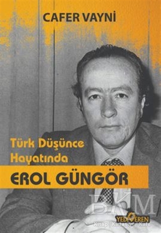 Türk Düşünce Hayatında Erol Güngör - Yediveren Yayınları