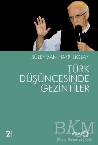 Türk Düşüncesinde Gezintiler - Atlas Kitap