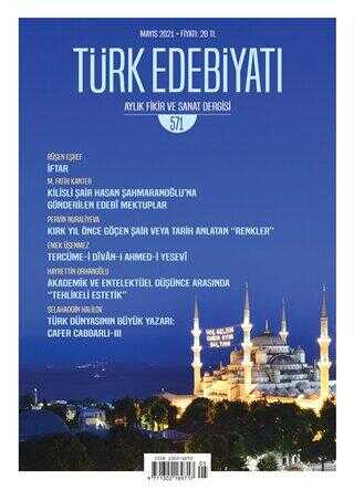 Türk Edebiyatı Dergisi Sayı: 571 Mayıs 2021