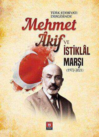 Türk Edebiyatı Dergisinde Mehmet Akif ve İstiklal Marşı - Tedev Yayınları