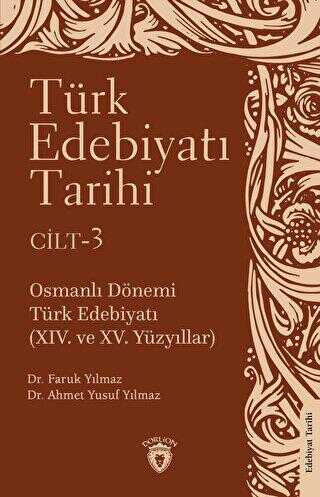 Türk Edebiyatı Tarihi 3. Cilt Osmanlı Dönemi Türk Edebiyatı XIV. ve XV. Yüzyıllar