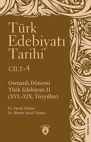 Türk Edebiyatı Tarihi 4. Cilt Osmanlı Dönemi Türk Edebiyatı II XVI.-XIX. Yüzyıllar