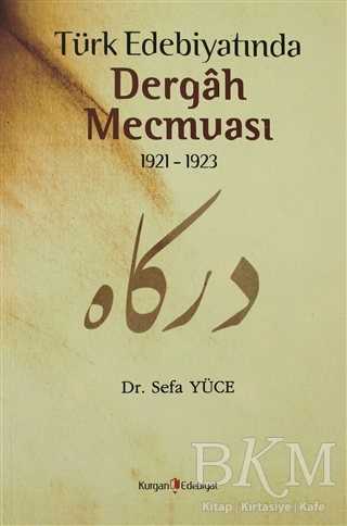 Türk Edebiyatında Dergah Mecmuası 1921 - 1923 - Kurgan Edebiyat