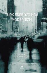 Türk Edebiyatında Modernizm - Paradigma Akademi Yayınları