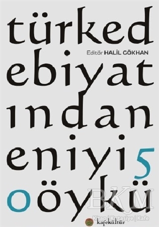 Türk Edebiyatından En İyi 50 Öykü - Kafe Kültür Yayıncılık