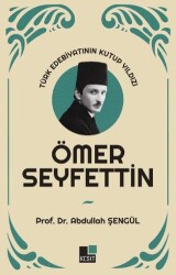 Türk Edebiyatının Kutup Yıldızı Ömer Seyfettin - Kesit Yayınları