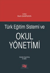 Türk Eğitim Sistemi ve Okul Yönetimi - Anı Yayıncılık