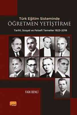 Türk Eğitim Sisteminde Öğretmen Yetiştirmenin Tarihi Sosyal ve Felsefi Temelleri - 1
