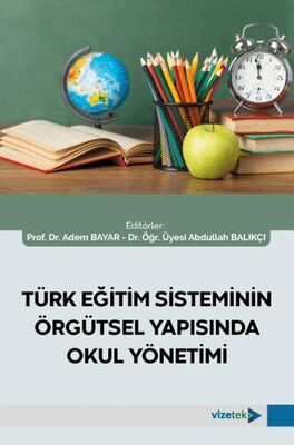 Türk Eğitim Sisteminin Örgütsel Yapısında Okul Yönetimi - 1