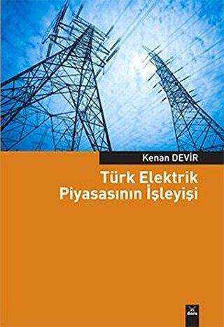 Türk Elektrik Piyasasının İşleyişi - Dora Basım Yayın