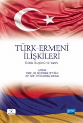 Türk - Ermeni İlişkileri - Nobel Akademik Yayıncılık