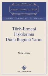 Türk-Ermeni İlişkilerinin Dünü Bugünü Yarını - Türk Tarih Kurumu Yayınları