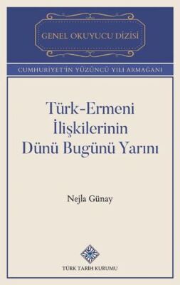Türk-Ermeni İlişkilerinin Dünü Bugünü Yarını - 1