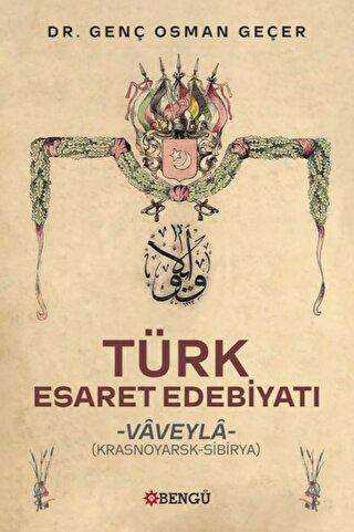 Türk Esaret Edebiyatı - Bengü Yayınları