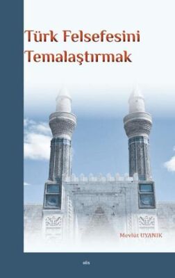 Türk Felsefesini Temalaştırmak - 1
