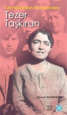 Türk Felsefesinin Öncülerinden Tezer Taşkıran - 1