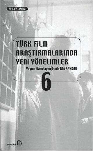 Türk Film Araştırmalarında Yeni Yönelimler 6 - Bağlam Yayınları