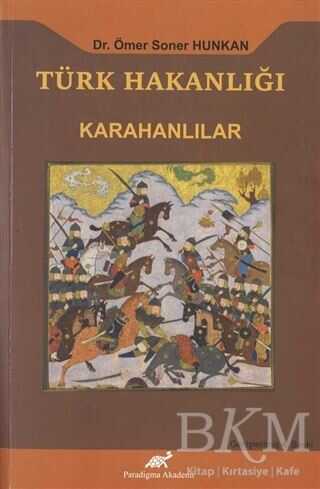 Türk Hakanlığı - Karahanlılar - Paradigma Akademi Yayınları