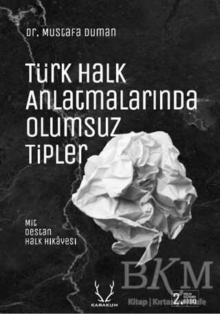 Türk Halk Anlatmalarında Olumsuz Tipler - Karakum Yayınevi