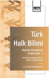Türk Halk Bilimi Alanında Uluslararası Araştırmalar-I - Eğitim Yayınevi - Bilimsel Eserler