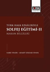 Türk Halk Ezgileriyle Solfej Eğitimi-II - Eğitim Yayınevi - Bilimsel Eserler