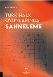 Türk Halk Oyunlarında Sahneleme - Akademisyen Kitabevi