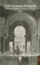 Türk Hamam Mimarisi 1890 - Dorlion Yayınları